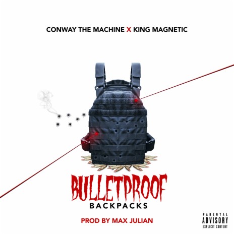 Bulletproof Backpacks (feat. Conway the Machine & King Magnetic) | Boomplay Music