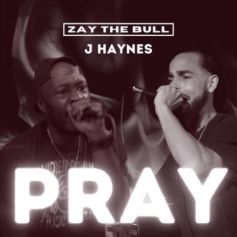 PRAY ft. J. Haynes