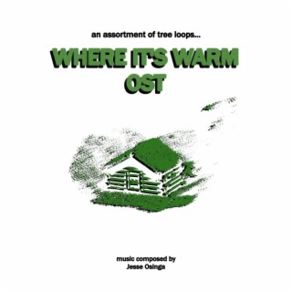 An assortment of tree loops: WHERE IT'S WARM (Original Soundtrack)