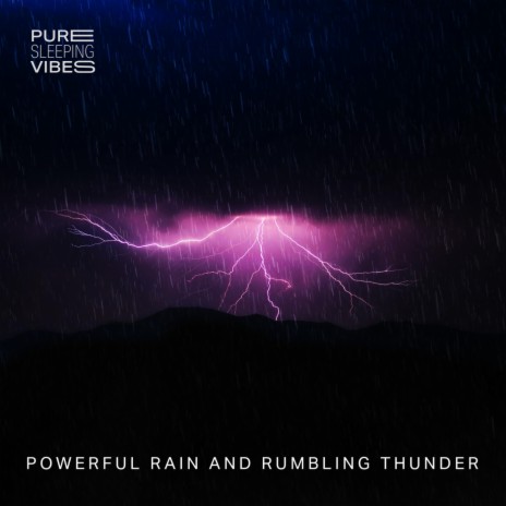 Powerful Rain and Rumbling Thunder | Boomplay Music