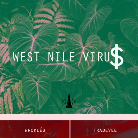 West Nile Viru$ ft. Tradevee | Boomplay Music