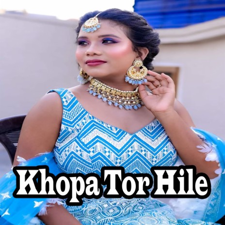 Khopa Tor Hile | Boomplay Music