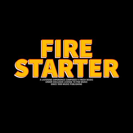 Fire Starter | Boomplay Music