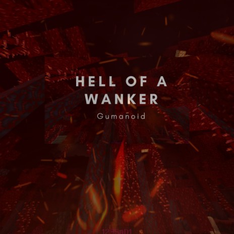 Hell of a Wanker | Boomplay Music