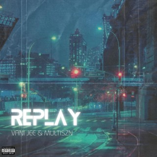 Replay ft. Multiszn lyrics | Boomplay Music