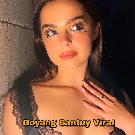 Goyang Santuy Viral | Boomplay Music