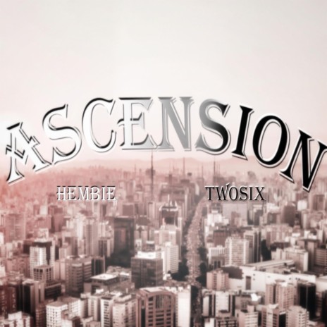 ASCENSION ft. TwoSix | Boomplay Music