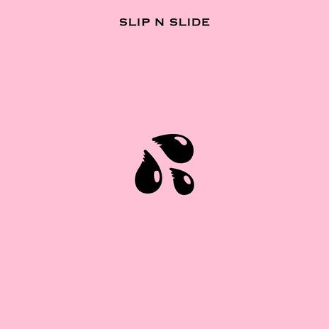 Slip N Slide | Boomplay Music