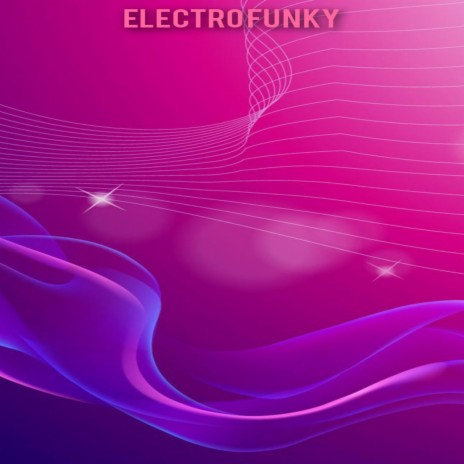 Electro Funky | Boomplay Music