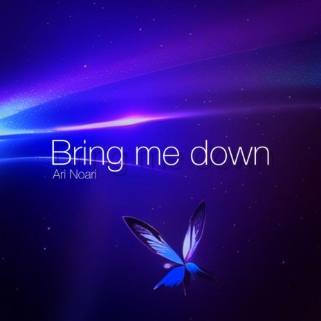 Bring me down | Boomplay Music