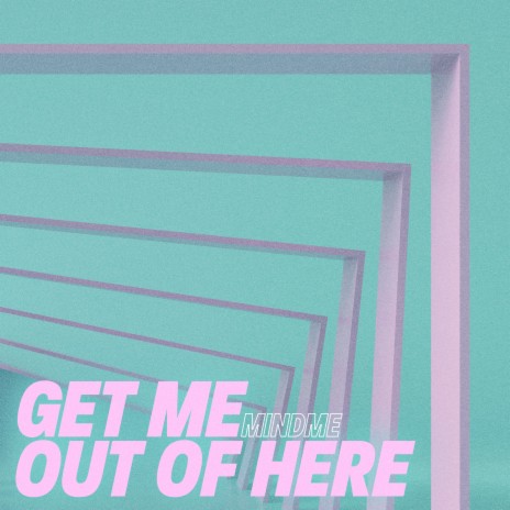 Get Me out of Here ft. Milva | Boomplay Music