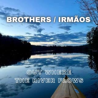 Out Where The River Flows ft. Leandro Rodarte lyrics | Boomplay Music