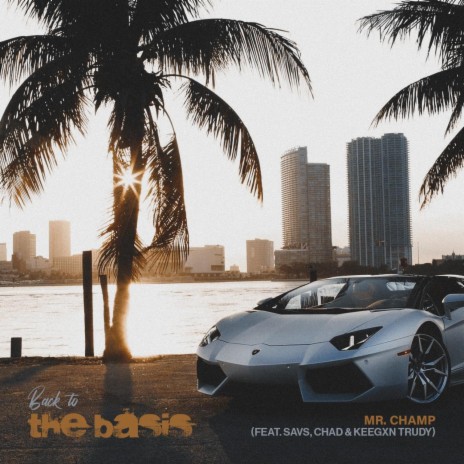 Back To The Basis ft. Savs, Chad & Keegxn_Trudy | Boomplay Music