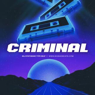 Criminal (80s Pop Synthwave Instrumental)