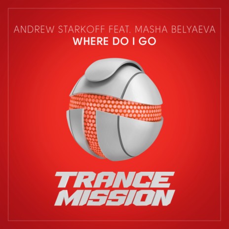 Where Do I Go (Extended Mix) ft. Masha Belyaeva