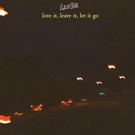 Love It, Leave It, Let It Go | Boomplay Music