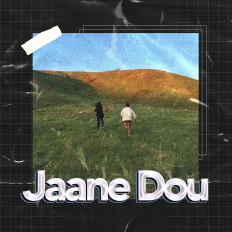 Jaane Dou | Boomplay Music