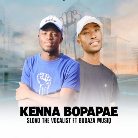 Kenna Bopapae ft. Budaza MusiQ | Boomplay Music