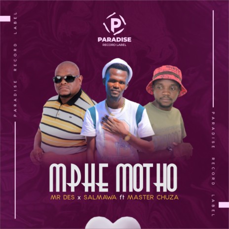 MPHE MOTHO (Original) ft. Salmawa & Master Chuza