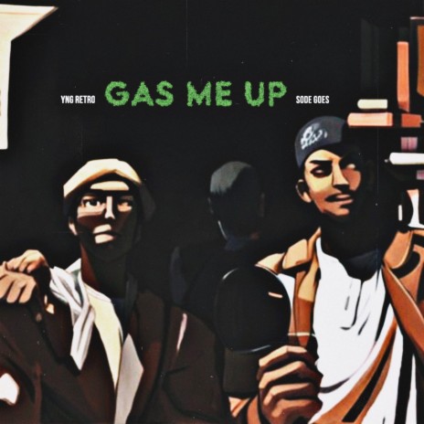 Gas Me Up ft. YNG Retro | Boomplay Music