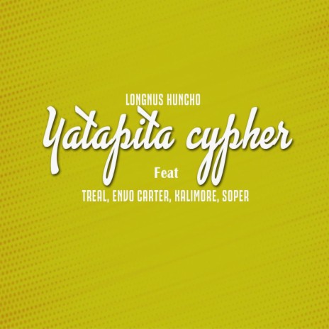 Yatapita Cypher ft. Treal, Envo Carter, Kalimore & Soper | Boomplay Music