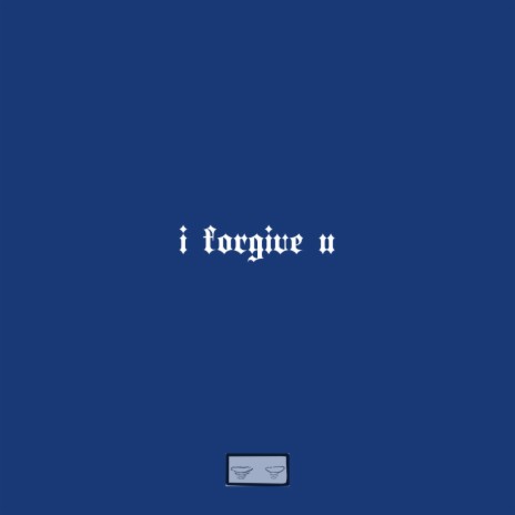i forgive u | Boomplay Music