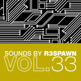 Sounds by R3SPAWN Vol. 33