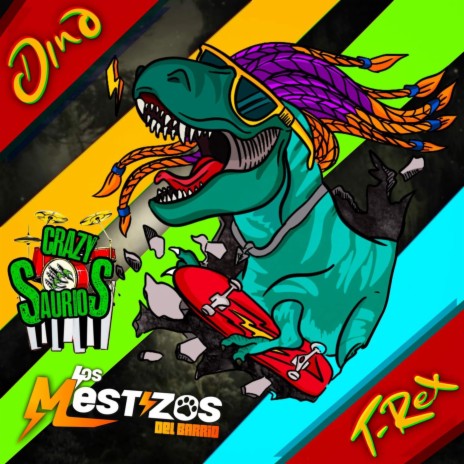 Dino T-Rex ft. Los Mestizos del Barrio | Boomplay Music