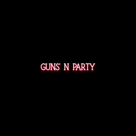Guns' N Party | Boomplay Music