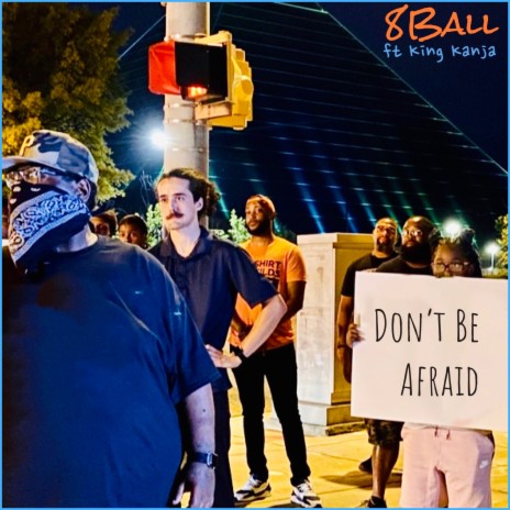 Don't Be Afraid ft. King Kanja | Boomplay Music