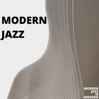 Modern Jazz Is Modern