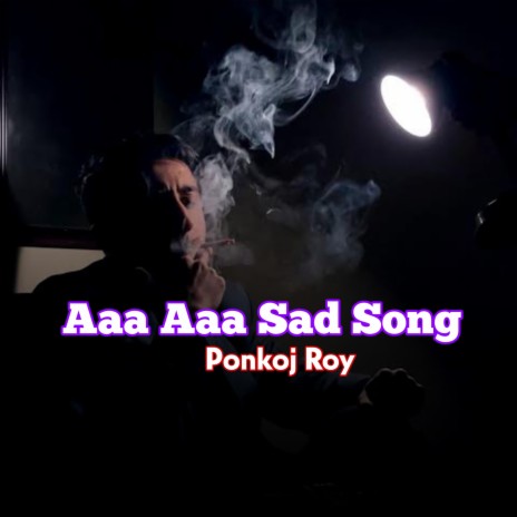 Aaa Aaa Sad Song | Boomplay Music