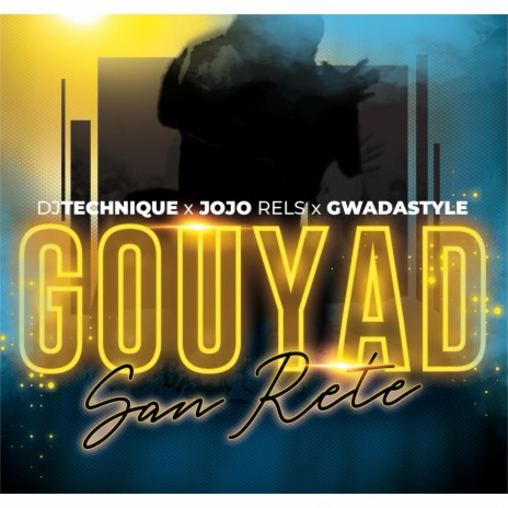 Gouyad San Rete ft. JoJo Rels & Gwadastyle | Boomplay Music