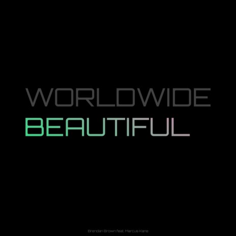 Worldwide Beautiful ft. Marcus Kane | Boomplay Music