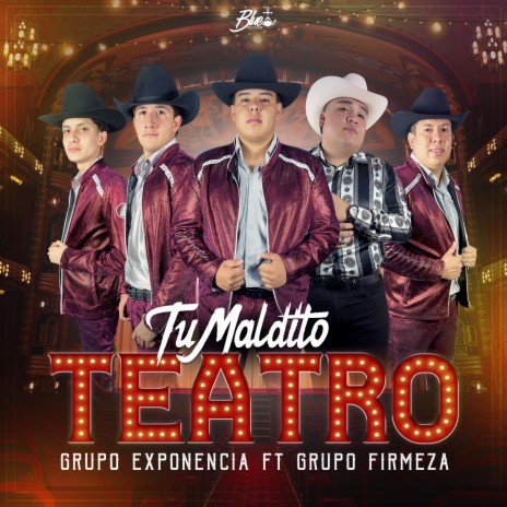 Tu Maldito Teatro ft. Grupo Firmeza | Boomplay Music