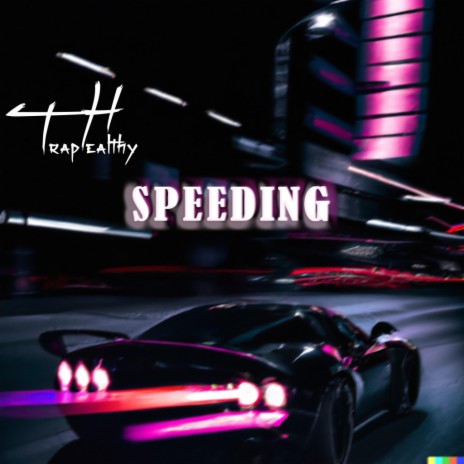 SPEEDING ft. TRAPHEALTHY | Boomplay Music