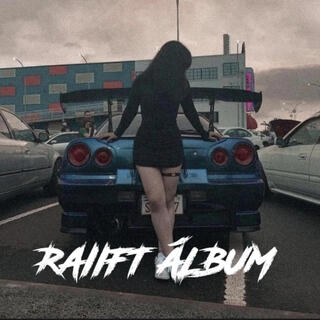 RAIIFT ÁLBUM