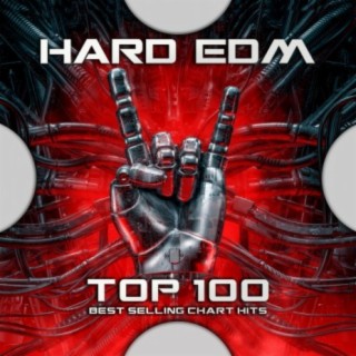 Hard Edm Top 100 Best Selling Chart Hits