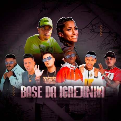 Base da Igrejinha ft. Gui da Tropa, Mc Daninho, Mc magico, Mc Loukinho & Tinho do Coque | Boomplay Music