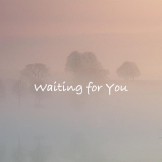 Waiting for You