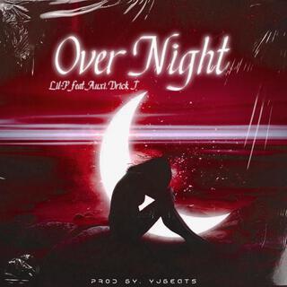 OverNight ft. AUXI & Drick J lyrics | Boomplay Music