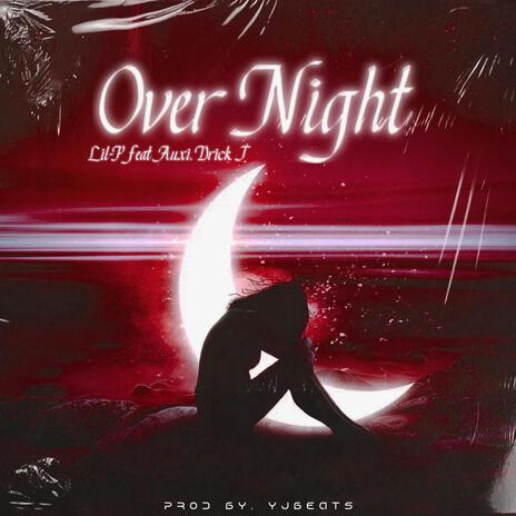 OverNight ft. AUXI & Drick J | Boomplay Music