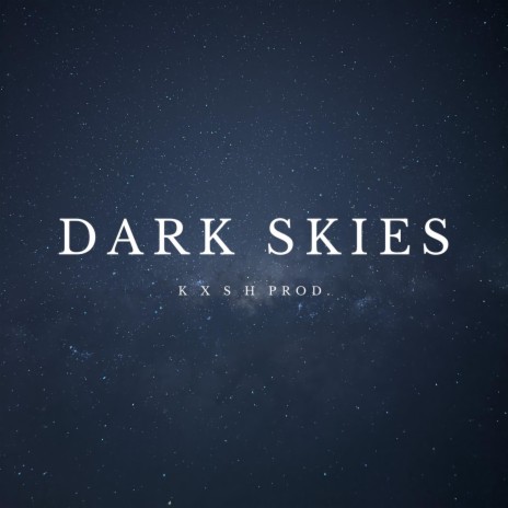 Dark Skies | Boomplay Music