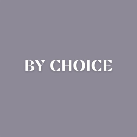 By Choice | Boomplay Music