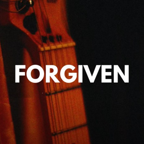 Forgiven | Boomplay Music