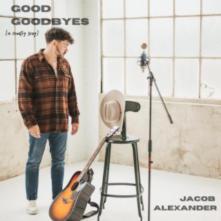 Good Goodbyes (a country song)