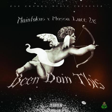 Been Doin This ft. Massa Lucc 2xs | Boomplay Music