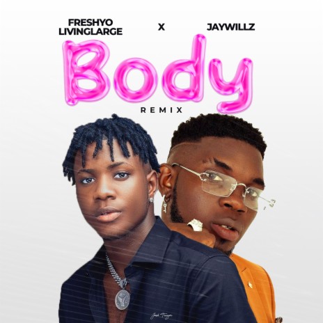 Body (Remix) ft. Jaywillz | Boomplay Music