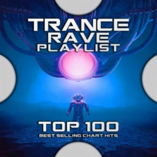 Trance Rave Playlist Club Top 100 Best Selling Chart Hits