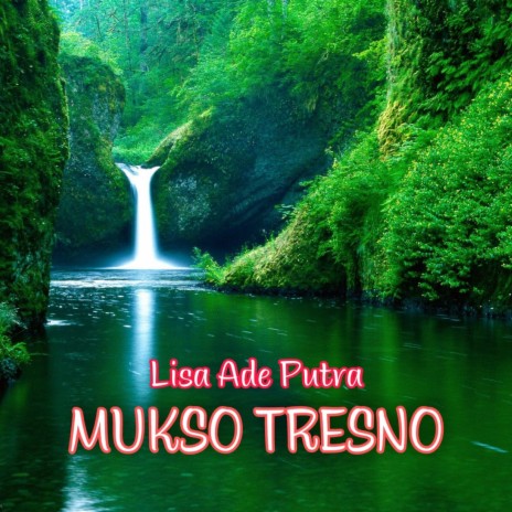 Mukso Tresno ft. Ade Putra | Boomplay Music